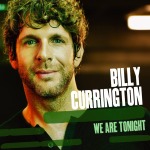 "We Are Tonight" - Billy Currington